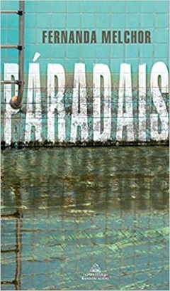 PARADAIS - FERNANDA MELCHOR - RANDOM HOUSE