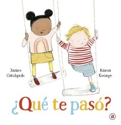 ¿QUÉ TE PASÓ? - JAMES CATCHPOLE /KAREN GEORGE - AKAL