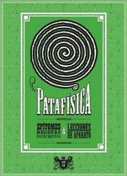 Patafísica: epítomes, recetas y lecciones - AA.VV. - Caja Negra