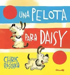 UNA PELOTA PARA DAISY - CHRIS RASCHKA - CARIMBO