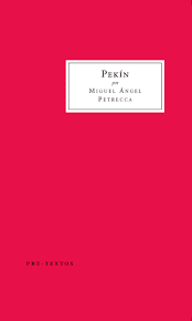 PEKÍN - MIGUEL ANGEL PETRECCA - PRE-TEXTOS