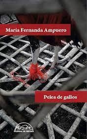 PELEA DE GALLOS - MARÍA FERNANDA AMPUERO - PÁGINAS DE ESPUMA