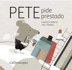 PETE PIDE PRESTADO - Graciela Montes/Yael Frankel - Calibroscopio