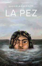 LA PEZ - GABRIELA LARRALDE - EMECÉ