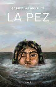 LA PEZ - GABRIELA LARRALDE - EMECÉ