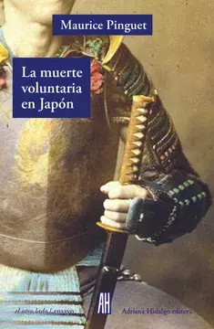 LA MUERTE VOLUNTARIA EN JAPÓN - MAURICE PINGUET - ADRIANA HIDALGO