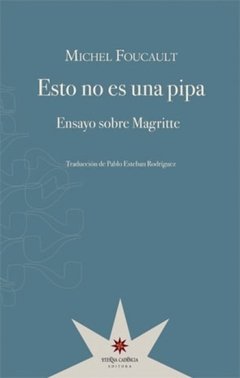 Esto no es una pipa. Ensayo sobre Magritte - Foucault, Michel - Eterna Cadencia