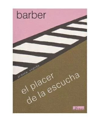 El placer de la escucha - Llorenç Barber - Ardora