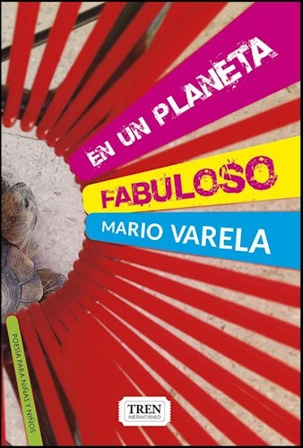 EN UN PLANETA FABULOSO - MARIO VARELA - Tren instantaneo