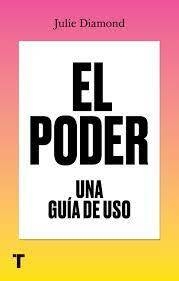 EL PODER. UNA GUÍA DE USO - JULIE DIAMOND - TURNER