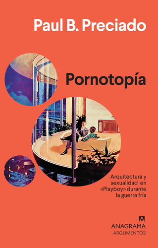 PORNOTOPIA - PAUL B. PRECIADO - ANAGRAMA