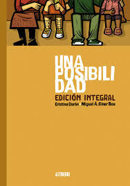 UNA POSIBILIDAD (EDICIÓN INTEGRAL) - CRISTINA DURÁN / MIGUEL A. GINER BOU - Astiberri