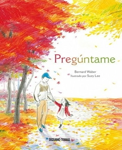 Pregúntame (Rústica) - Bernard Waber/ Suzy Lee - OCEANO TRAVESIA