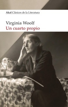 UN CUARTO PROPIO - VIRGINIA WOOLF - AKAL