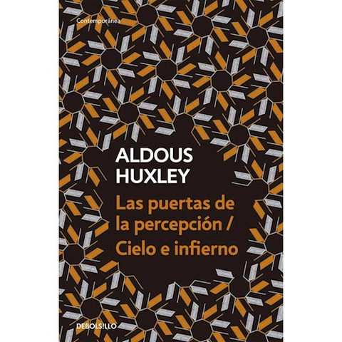 LAS PUERTAS DE LA PERCEPCIÓN - CIELO E INFIERNO - ALDOUS HUXLEY