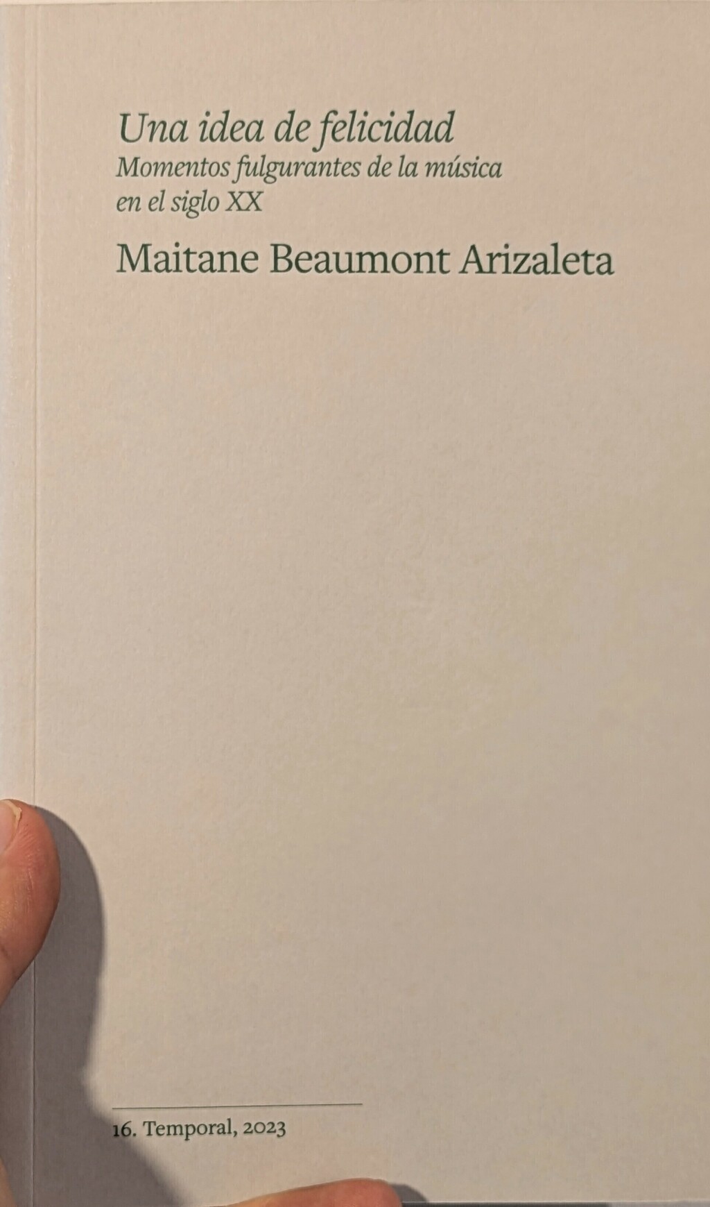 UNA IDEA DE FELICIDAD - MAITANE BEAUMONT ARIZALETA - TEMPORAL