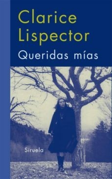 QUERIDAS MÍAS - CLARICE LISPECTOR - SIRUELA