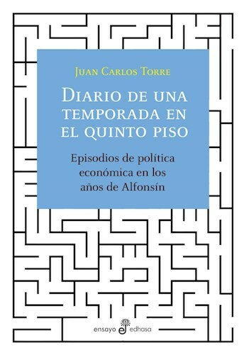 DIARIO DE UNA TEMPORADA EN EL QUINTO PISO - JUAN CARLOS TORRE - EDHASA