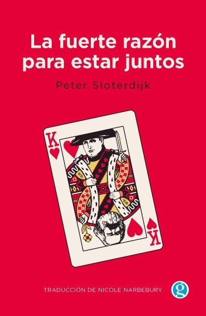 LA FUERTE RAZÓN PARA ESTAR JUNTOS - PETER SLOTERDIJK - GODOT