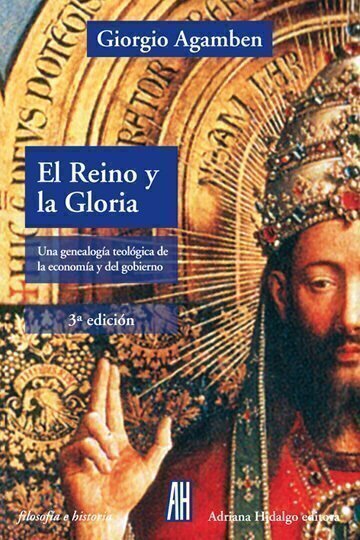 El reino y la gloria - Giorgio Agamben - Adriana Hidalgo