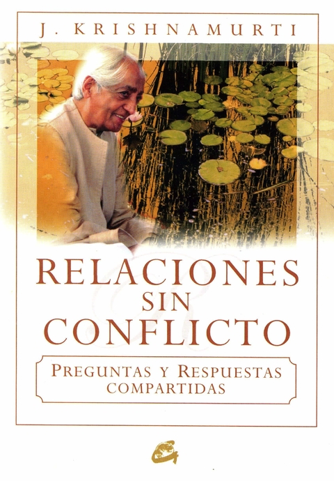 RELACIONES SIN CONFLICTO - J. KRISHNAMURTI - GAIA