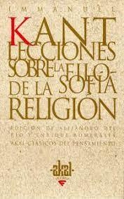 LECCIONES SOBRE LA FILOSOFÍA DE LA RELIGIÓN - IMMANUEL KANT - AKAL