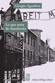 LO QUE RESTA DE AUSCHWITZ. Homo Sacer III - Giorgio Agamben - Adriana Hidalgo Editora