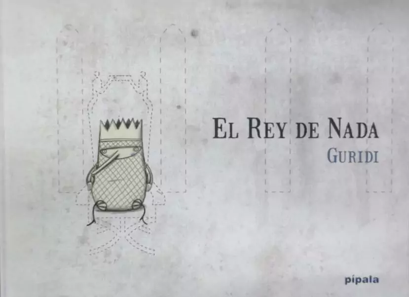 EL REY DE NADA - GURIDI - PÍPALA