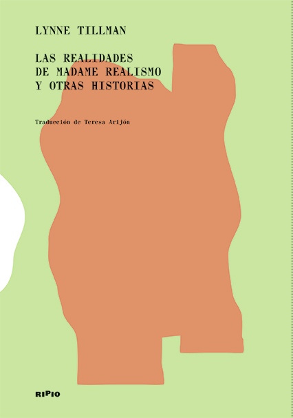 LAS REALIDADES DE MADAME REALISMO Y OTRAS HISTORIAS - LYNNE TILLMAN - RIPIO