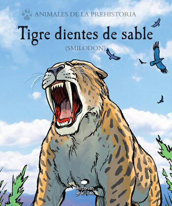 TIGRE DIENTES DE SABLE (SMILODON) - GARY JEFFERS / ALESSANDRO POLUZZI - OCEANO HISTORIA GRÁFICA