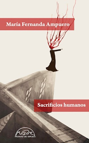 SACRIFICIOS HUMANOS - MARIA FERNANDA AMPUERO - Paginas de espuma