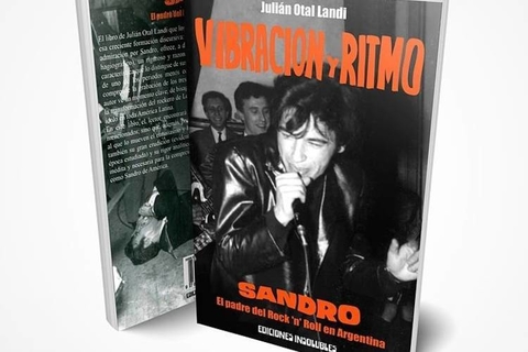 VIBRACIÓN Y RITMO - SANDRO, EL PADRE DEL ROCK ´N´ ROLL EN ARGENTINA - JULIAN OTAL LANDI