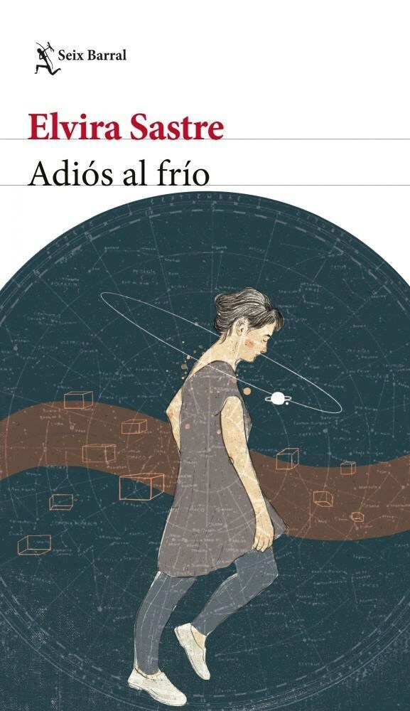 ADIÓS AL FRÍO - ELVIRA SASTRE - SEIX BARRAL