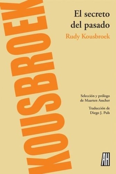 El secreto del pasado - Rudy Kousbroek - Adriana Hidalgo