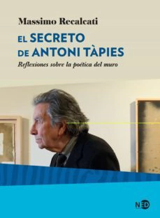 EL SECRETO DE ANTONI TÀPIES - MASSIMO RECALCATI - NED