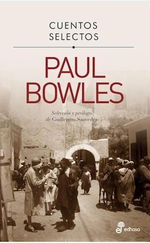 CUENTOS SELECTOS - PAUL BOWLES - Edhasa