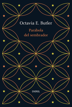 PARÁBOLA DEL SEMBRADOR - OCTAVIA E. BUTLER - OVEROL