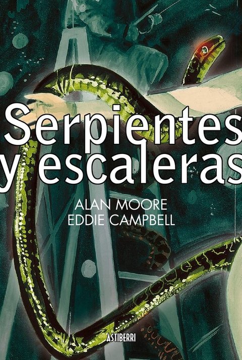 Serpientes y escaleras - Alan Moore - Astiberri