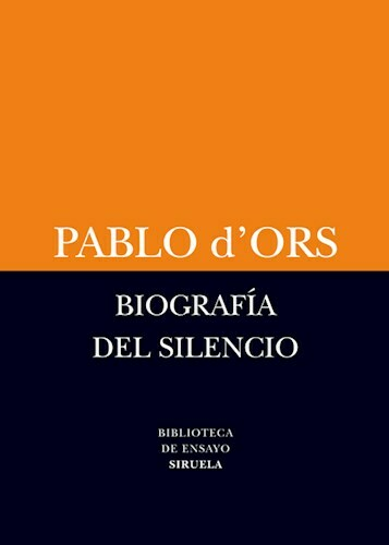 BIOGRAFÍA DEL SILENCIO - PABLO DÓRS - SIRUELA