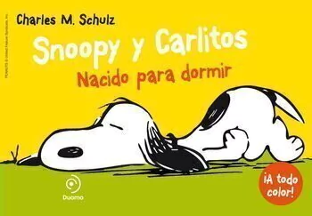 SNOOPY Y CARLITOS 5. NACIDO PARA DORMIR - Charles M. Schulz - DUOMO