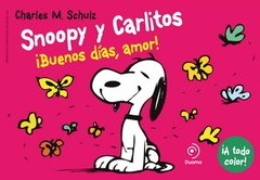 SNOOPY Y CARLITOS 6. BUENOS DIAS AMOR! - Charles M. Schulz - DUOMO