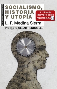 SOCIALISMO, HISTORIA Y UTOPÍA - LUIS FERNANDO MEDINA - AKAL