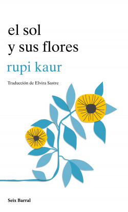 SOL Y SUS FLORES - RUPI KAUR - SEIX BARRAL