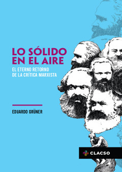 LO SÓLIDO EN EL AIRE - EDUARDO GRÜNER - CLACSO