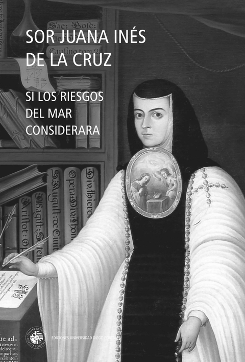 Si los riesgos del mar considerara - JUANA INÉS DE LA CRUZ - EDICIONES UDP