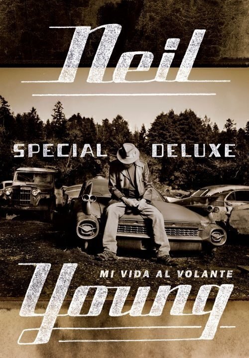 SPECIAL DELUXE: MI VIDA AL VOLANTE - Neil Young - Malpaso