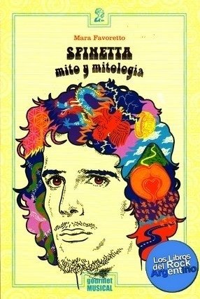 Luis Alberto Spinetta: mito y mitología - Mara Favoretto - Gourmet Musical