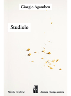 STUDIOLO - GIORGIO AGAMBEN - ADRIANA HIDALGO