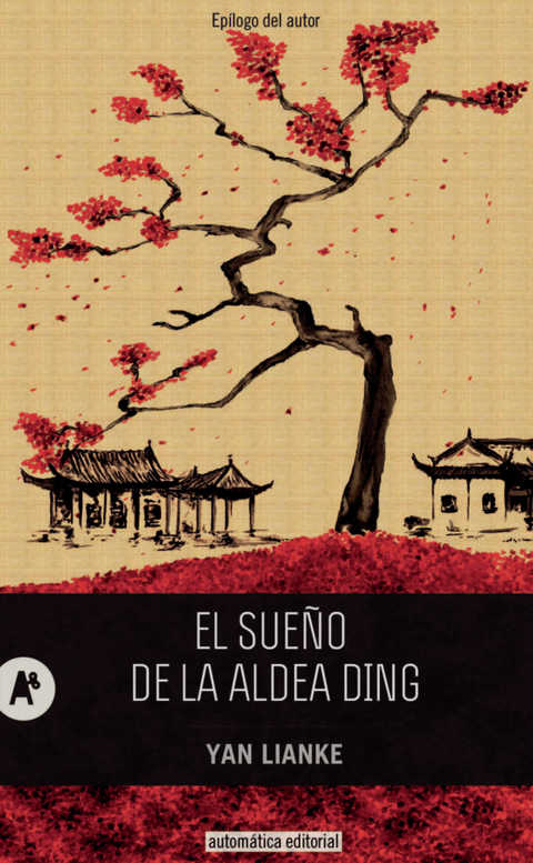 EL SUEÑO DE LA ALDEA DING - YAN LIANKE - AUTOMÁTICA