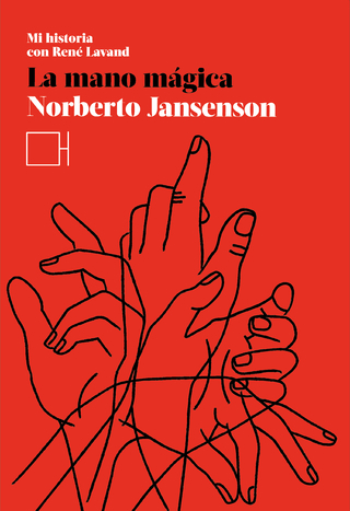 LA MANO MÁGICA MI HISTORIA CON RENÉ LAVAND - NORBERTO JANSENSON - Hibrida